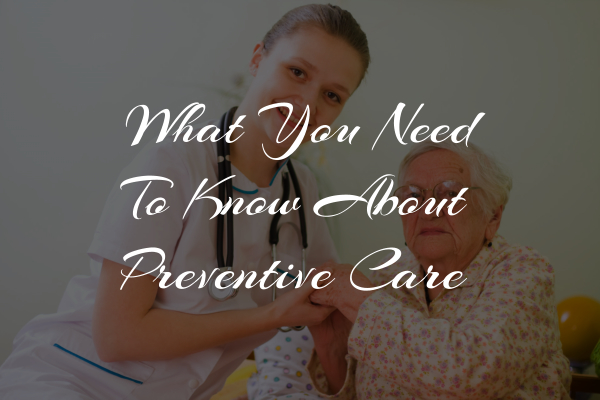 What-You-Need-to-Know-About-Preventive-Care
